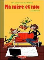 Ma mère et moi de Marc Cantin (scénariste) et Isabelle Maroger (illustratrice) - Tome 1 : chaut devant