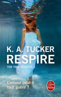 Ten Tiny Breaths (1) : Respire - K.A. Tucker