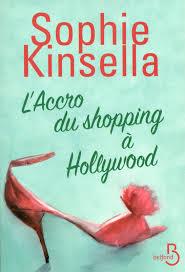 L'accro du shopping à Hollywood.Sophie Kinsella.Editions ...