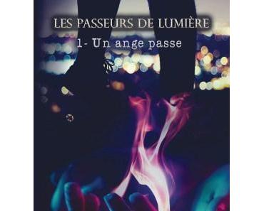 Les Passeurs de Lumière : un ange passe de Blandine P Martin