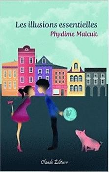 Les Illusions essentielles de Phydime Malcuit