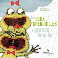 Les deux grenouilles à grande bouche - Pierre Delye et Cécile Hudrisier