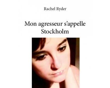 Mon agresseur s'appelle Stockholm (Rachel Ryder)