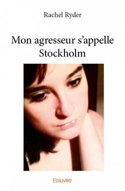 Mon agresseur s'appelle Stockholm (Rachel Ryder)