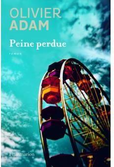 Peine perdue de Olivier Adam