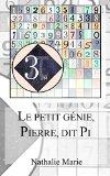 Le petit génie, Pierre, dit Pi – Nathalie Marie
