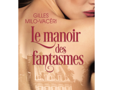 Le manoir des fantasmes (Gilles Milo-Vacéri)