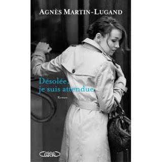 Désolée, je suis attendue - Agnès Martin-Lugan