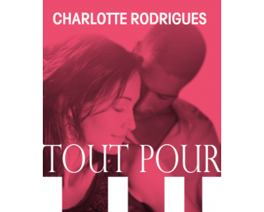 Tout pour lui (Charlotte Rodrigues)