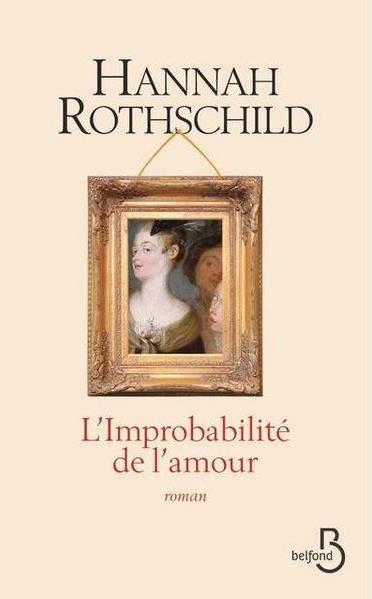 L’Improbabilité de l’amour d’Hannah Rothschild