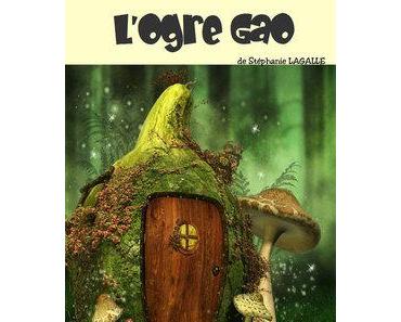 L'ogre Gao (Stéphanie Lagalle)
