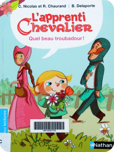 L’apprenti chevalier : Quel beau troubadour ! de C. Nicolas, R Chaurand et B. Delaporte