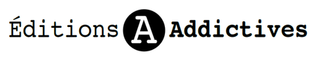 Nouveauté blog : 1er partenariat Maison d’édition : Éditions Addictives