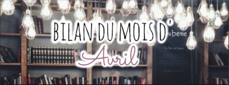 Bilan du mois d'Avril ✯