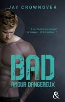 Bad, tome 2 : Amour dangereux de Jay Crownover