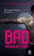 Bad #3 – Amour coupable – Jay Crownover ♥♥♥♥♥