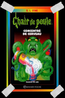Affaire n°175: "Chair de poule - tome 63, concentré de cerveau" de R.L. Stine