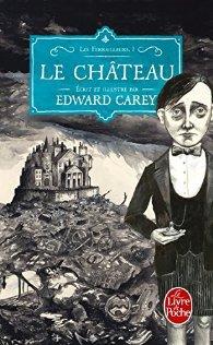 Les Ferrailleurs, Tome 1 : Le château – Edward Carey