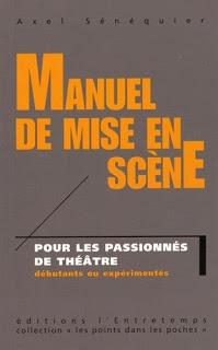 Manuel de mise en scène (Axel Sénéquier)