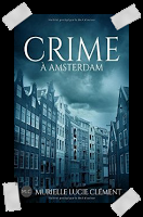 Affaire n°176: "Crime à Amsterdam" de Murielle Lucie Clément.