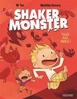 Shaker Monster T1 : Tous aux abris ! - Mr Tan et Mathilde Domecq