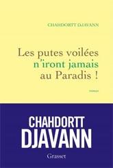 Les putes voilées n’iront jamais au Paradis ! de Chahdortt Djavann