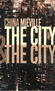 The City & the City, China Miéville - Conte noir de deux villes