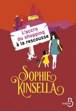 Chronique Lecture n°64 : L'accro Du Shopping A La Rescousse  ( Sophie Kinsella )