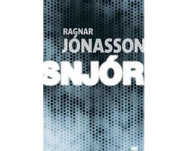 Chronique : Snjór - Ragnar Jónasson (La Martinière)