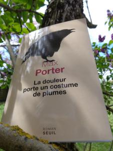 La douleur porte un costume de plumes de Max Porter