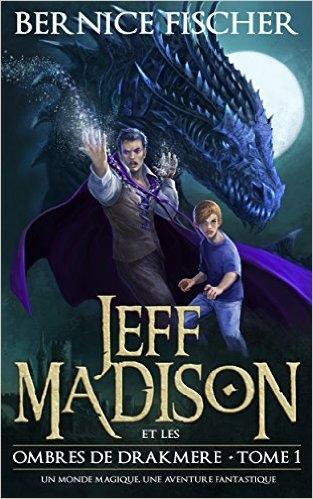 Jeff Madison et les ombres de Drakmere de Bernice Fischer