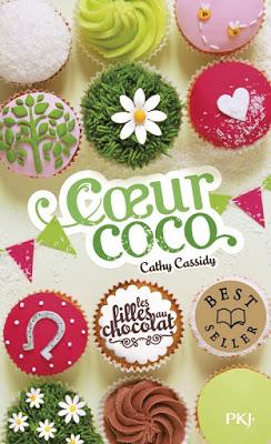 Les filles aux chocolats, tome 4 : Coeur Coco de Cathy Cassidy Les filles aux chocolats, tome 4 : Coeur Coco de Cathy Cassidy