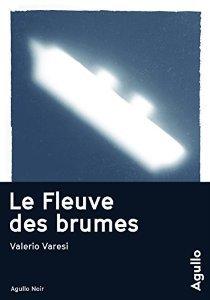 Le fleuve des brumes de Valerio Varesi