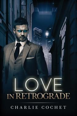 Love in Retrograde | Charlie Cochet