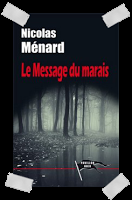 Affaire n°181: "Le message du marais" de Nicolas Ménard.