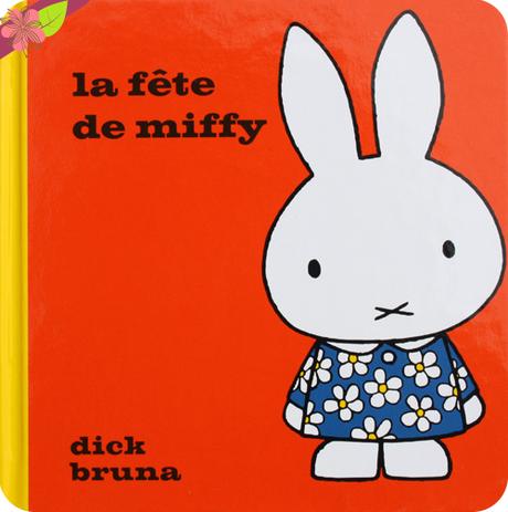 La fête de Miffy de Dick Bruna - éditions Castelmore