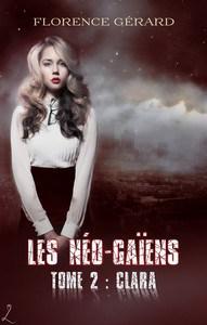 Florence Gérard / Les Néo-Gaïens, tome 2 : Clara