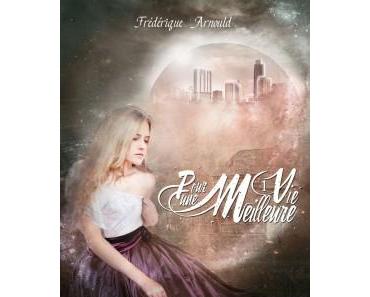 Pour une meilleure vie, tome 1 (Frédérique Arnould)