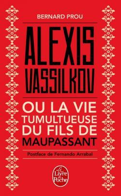 Alexis Vassilkov ou La Vie tumultueuse du fils de Maupassant