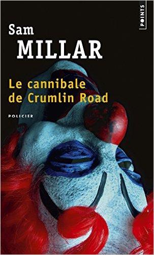 Le Cannibale de Crumlin Road, de Sam Millar