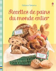 Recettes de pain du monde entier - Editions USBORNE