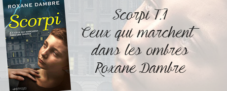 Scorpi T.1: Ceux qui marchent dans les ombres de Roxane Dambre