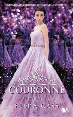 La Sélection, tome 5 : La Couronne – Kiera Cass