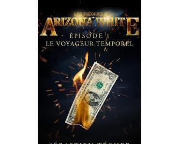 Les théories d’Arizona White, T1