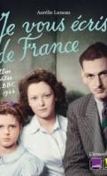 Je vous écris de France - Lettres inédites à la BBC 1940- 1944