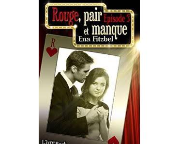 Rouge, pair et manque - Episode 3