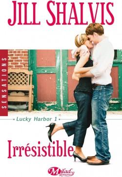Lucky Harbor, tome 1 : Irrésistible de Jill Shalvis