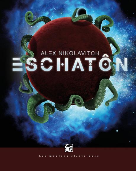 News : Eschatôn - Alex Nikolavitch (Les Moutons Électriques)