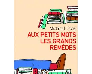 Aux petits mots les grands remèdes