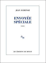 Envoyée spéciale – Jean Echenoz